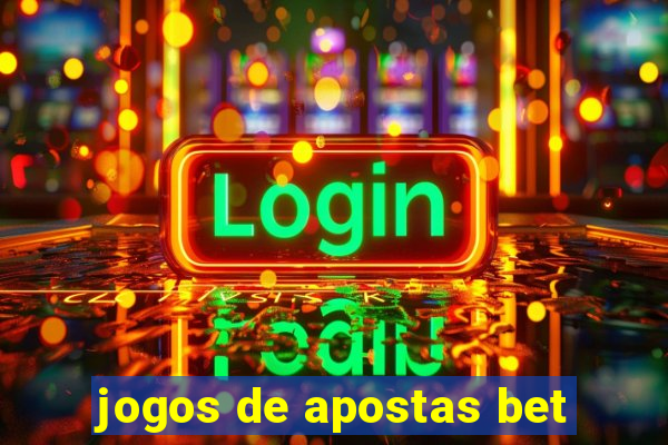 jogos de apostas bet