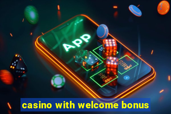 casino with welcome bonus