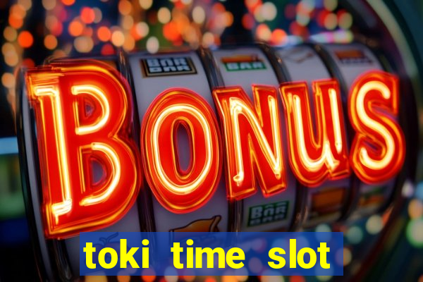 toki time slot free play