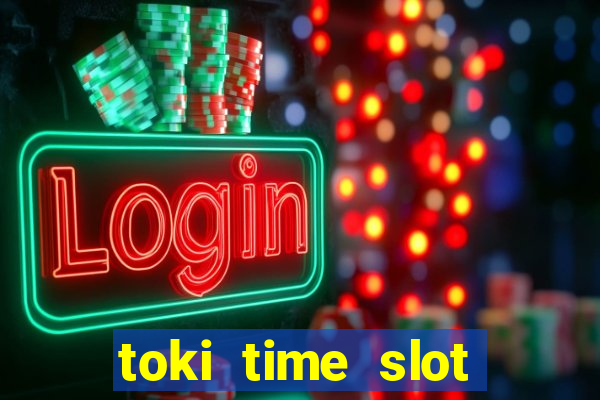 toki time slot free play