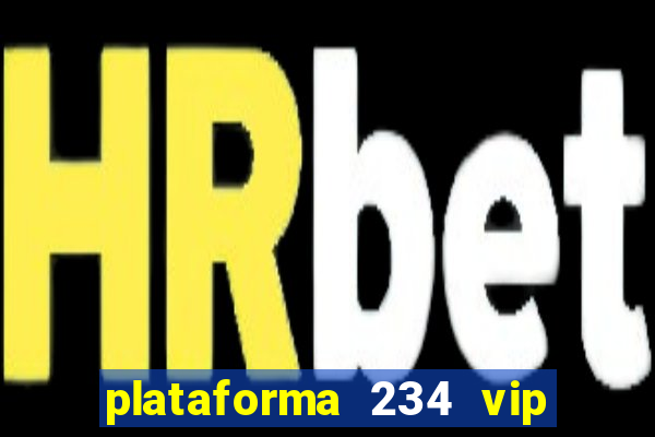 plataforma 234 vip 茅 confi谩vel