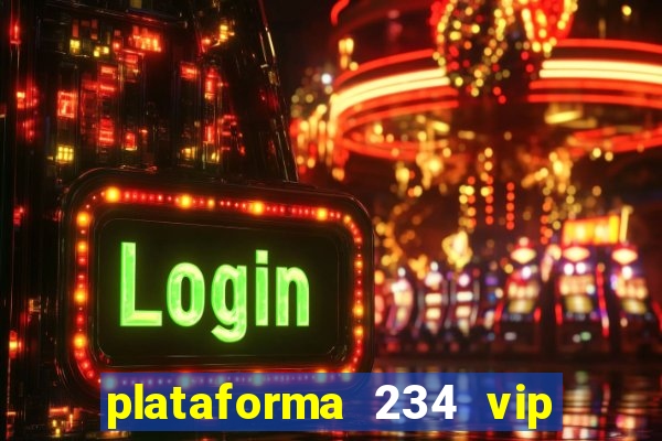 plataforma 234 vip 茅 confi谩vel