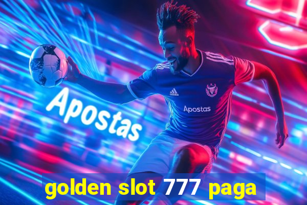 golden slot 777 paga