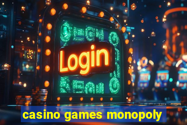 casino games monopoly