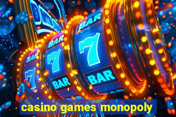 casino games monopoly