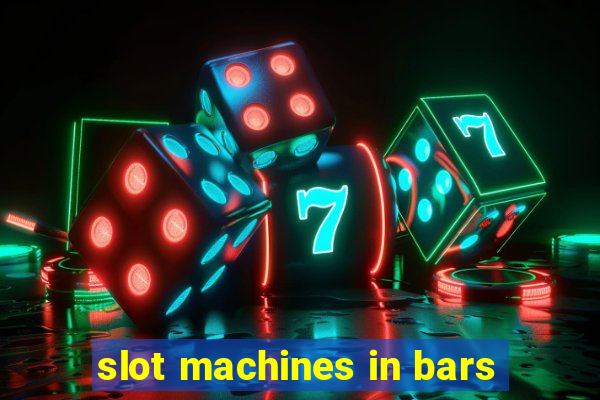 slot machines in bars