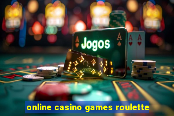 online casino games roulette