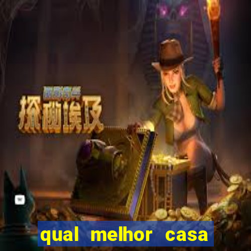 qual melhor casa de apostas