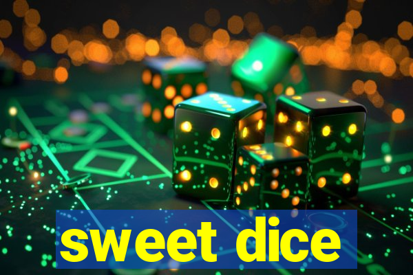 sweet dice