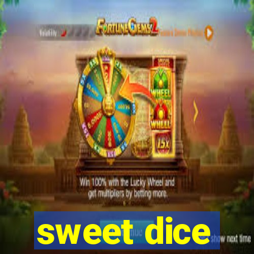 sweet dice