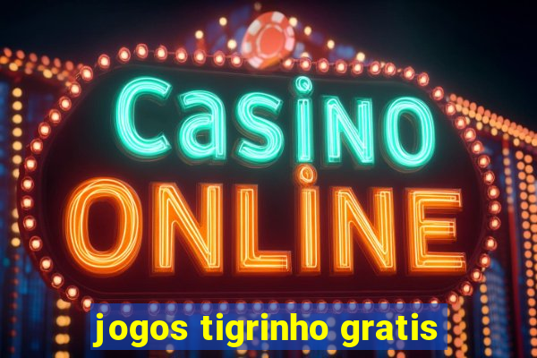 jogos tigrinho gratis