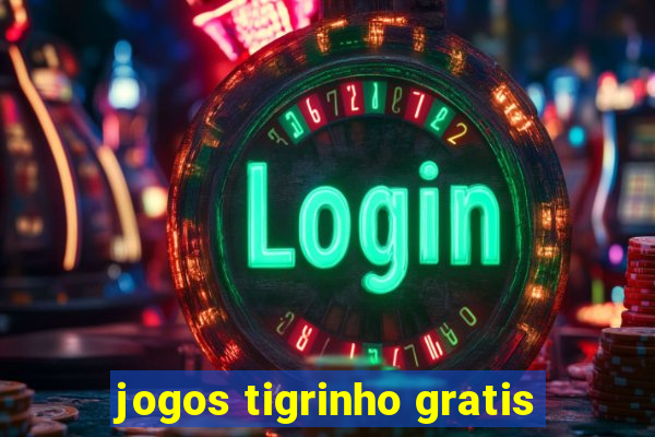 jogos tigrinho gratis