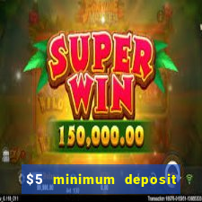 $5 minimum deposit casino ontario