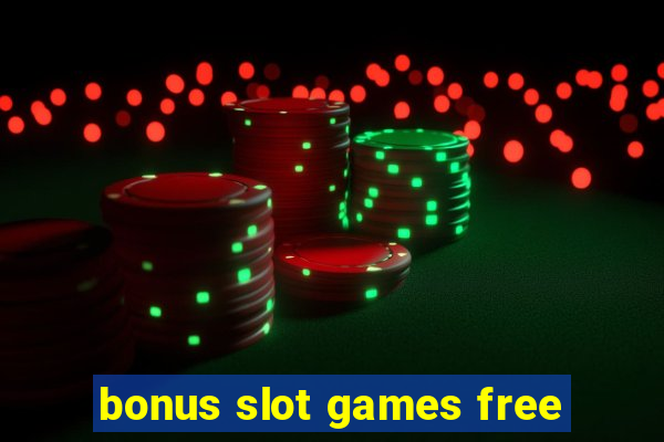 bonus slot games free