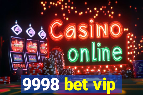 9998 bet vip