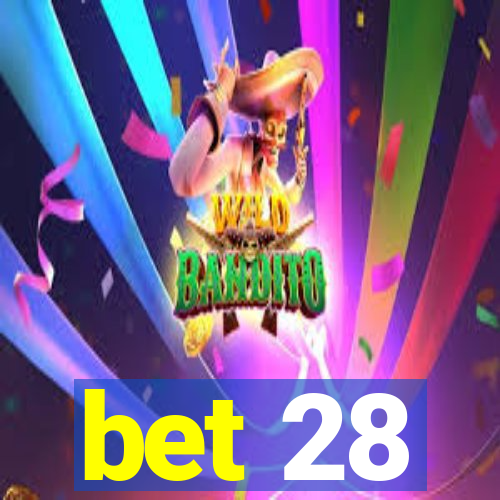 bet 28