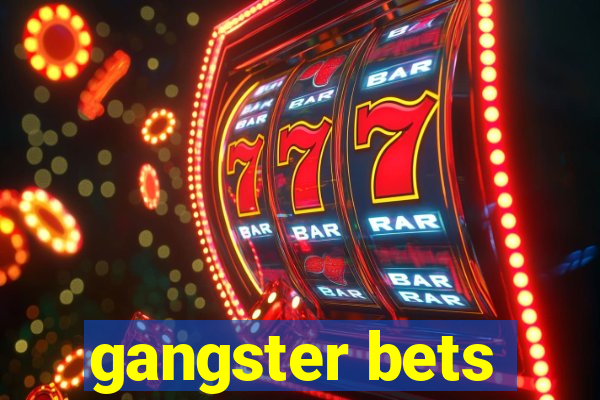 gangster bets