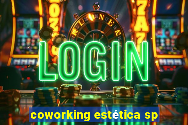 coworking estética sp