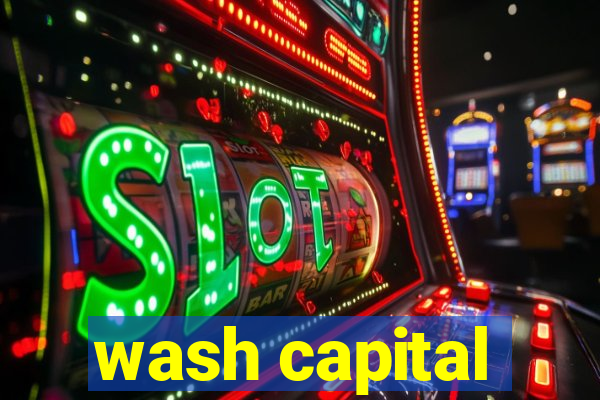 wash capital