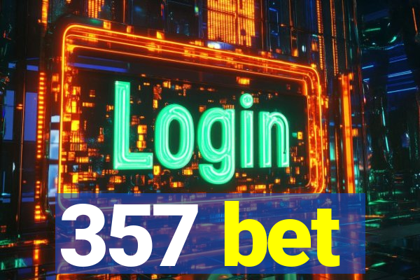 357 bet