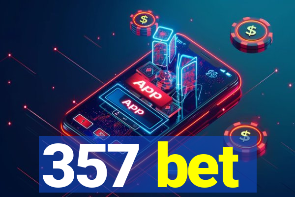 357 bet