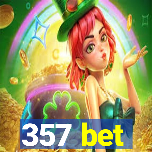 357 bet