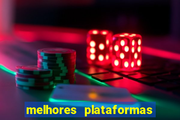 melhores plataformas de jogos cassino