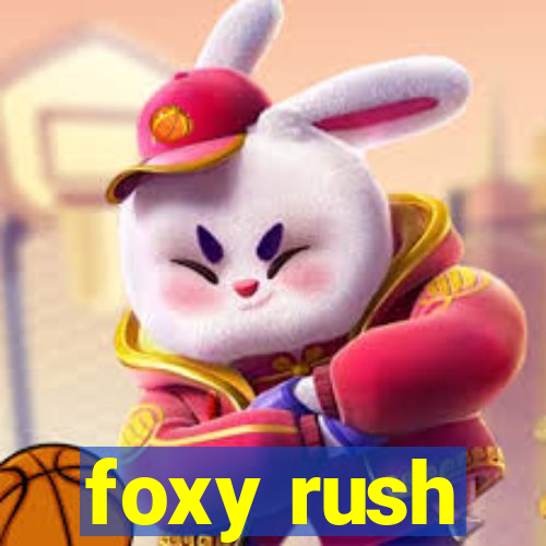 foxy rush