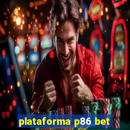 plataforma p86 bet