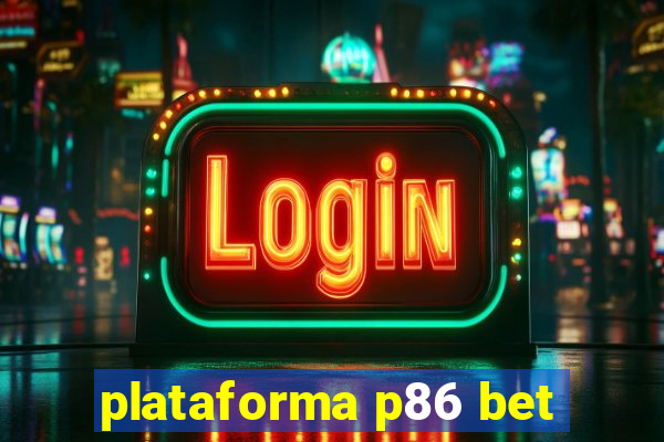 plataforma p86 bet