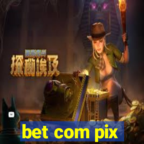 bet com pix