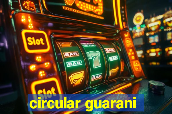 circular guarani