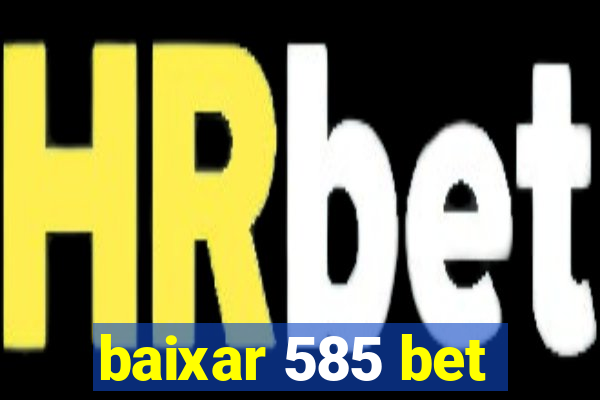 baixar 585 bet