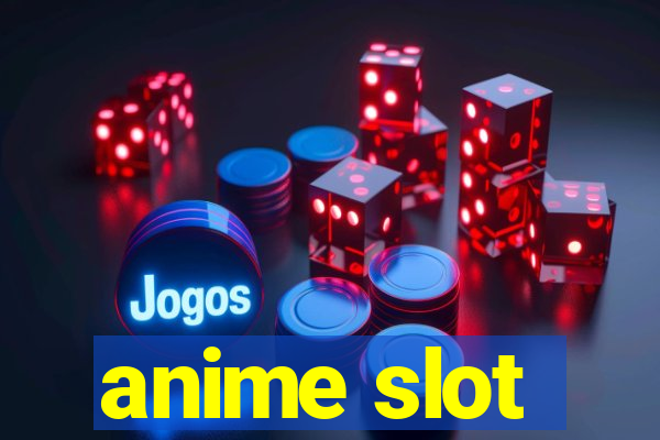 anime slot