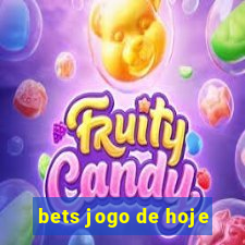 bets jogo de hoje