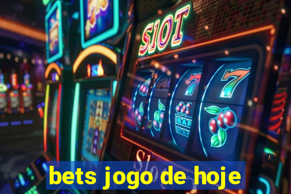 bets jogo de hoje