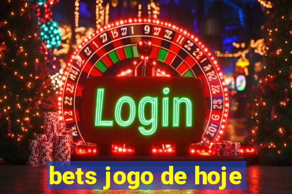 bets jogo de hoje