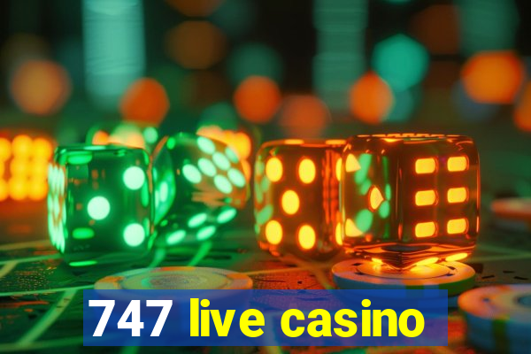 747 live casino