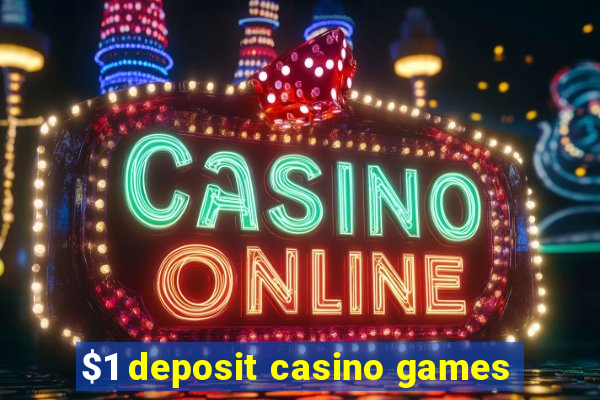 $1 deposit casino games