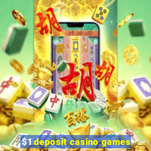 $1 deposit casino games