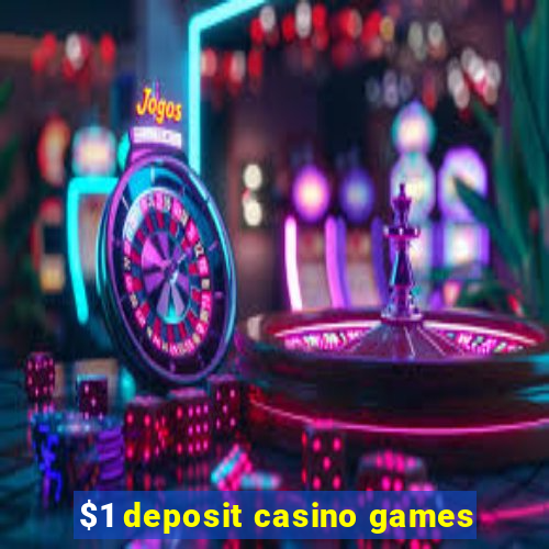 $1 deposit casino games