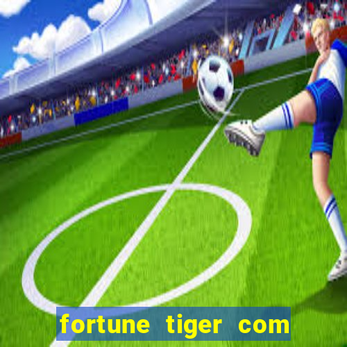 fortune tiger com bonus no cadastro