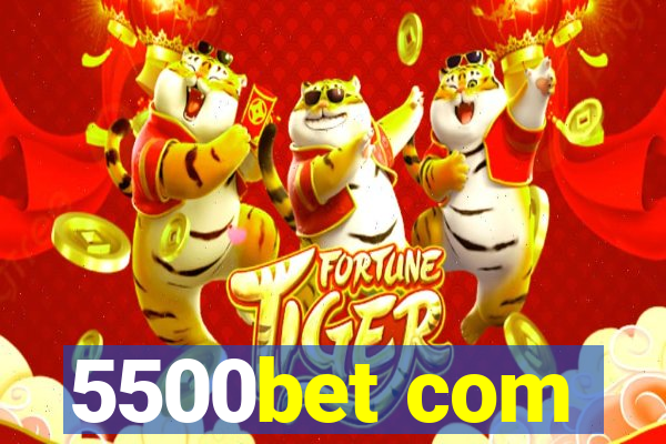 5500bet com