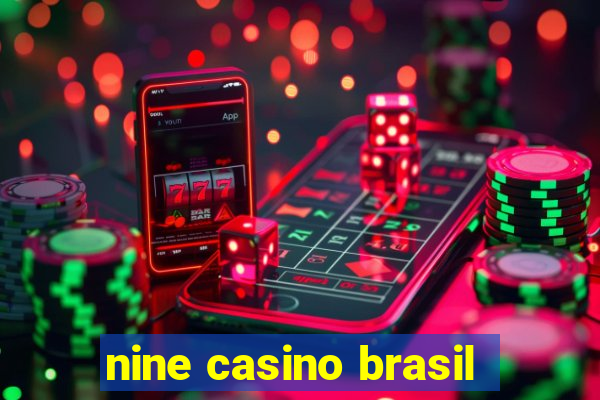 nine casino brasil