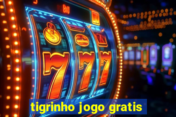 tigrinho jogo gratis