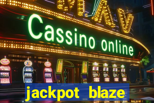 jackpot blaze casino slots