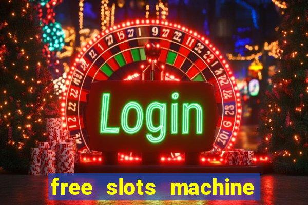 free slots machine to play