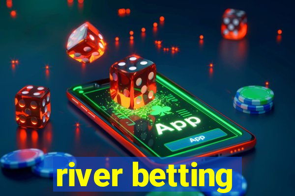 river betting