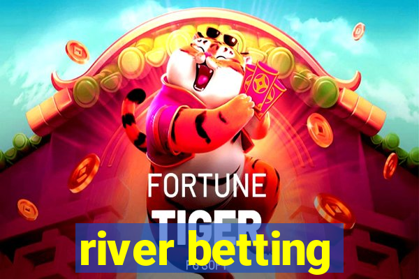 river betting