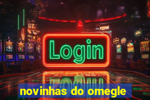 novinhas do omegle